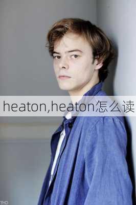 heaton,heaton怎么读