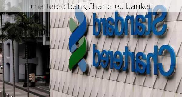 chartered bank,Chartered banker